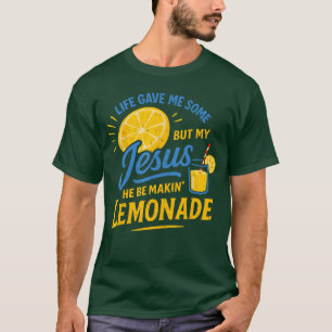 Camiseta La vida me dio algunos limones pero mi Jesús hace 