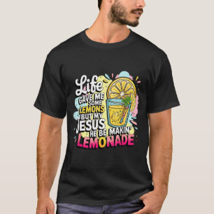 Camiseta La vida me dio algunos limones pero mi Jesús los e