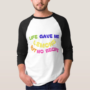 CAMISETA LA VIDA ME DIO LEMONES, PERO NO RECIBO