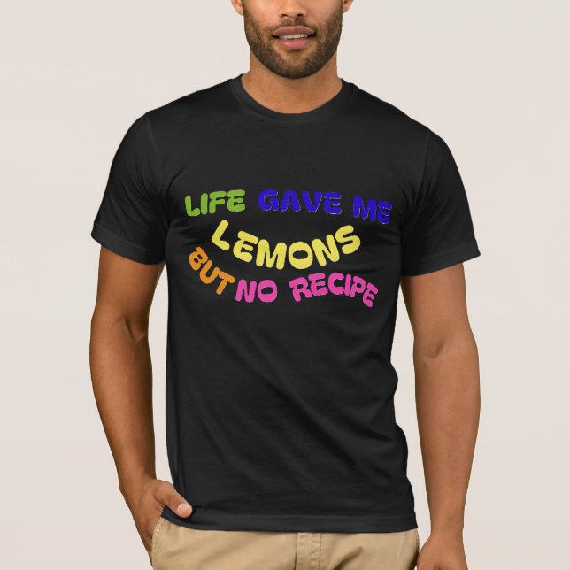 CAMISETA LA VIDA ME DIO LEMONES, PERO NO RECIBO (Anverso)