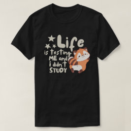 Camiseta La Vida Me Está Probando Y No Estudié Graciosament