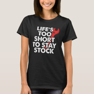 Camiseta La Vida Mecánica Es Demasiado Corta Para Quedar En