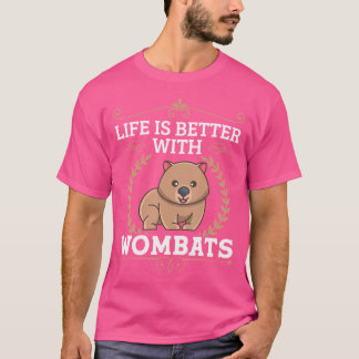 Camiseta La vida mejor con los Wombats Marsupial Australia