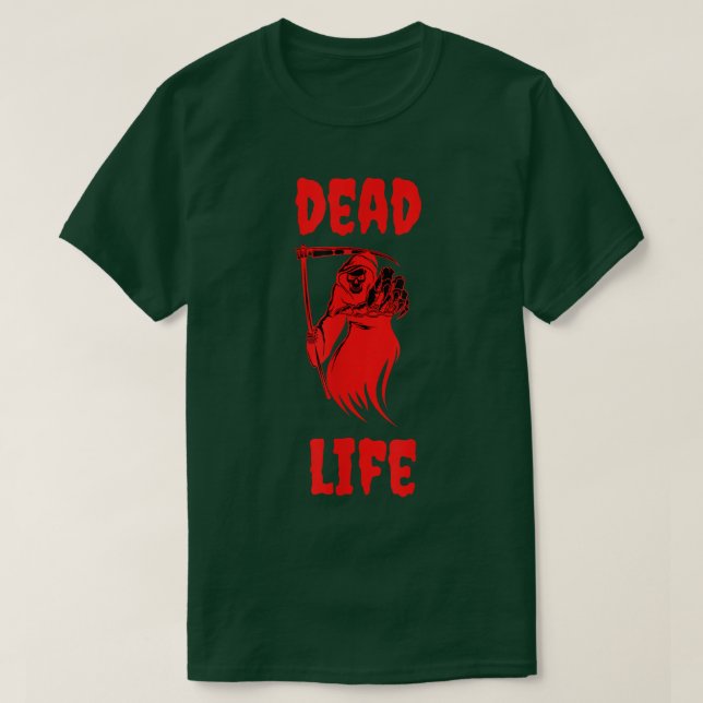 Camiseta La vida muerta de grim Reaper (Diseño del anverso)