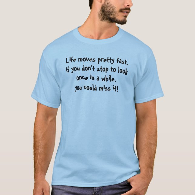 Camiseta La vida mueve rápido bonito…