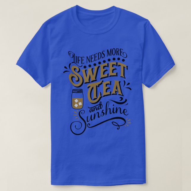 Camiseta La Vida Necesita Más Té Dulce Y Sol (Diseño del anverso)
