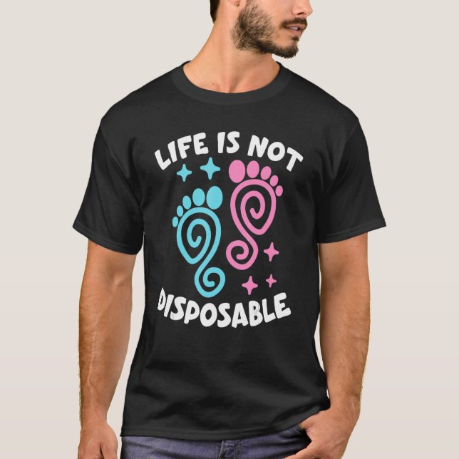 Camiseta La vida no es desechable Pro Life Pro Choice Anti (Anverso)