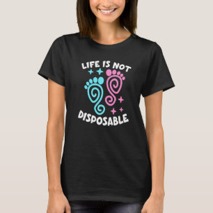 Camiseta La vida no es desechable Pro vida Pro elección Ant