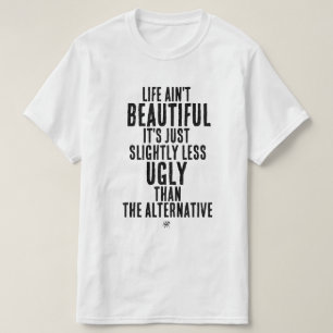 Camiseta La vida no es hermosa Chiste de humor negro