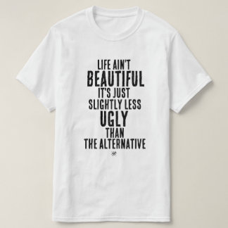 Camiseta La vida no es hermosa Chiste de humor negro
