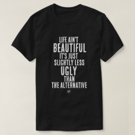Camiseta La vida no es hermosa Chiste de humor oscuro