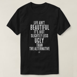 Camiseta La vida no es hermosa Chiste de humor oscuro