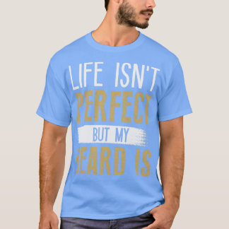 Camiseta La Vida No Es Perfecta Pero Mi Barba Tiene 7
