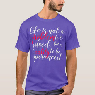 Camiseta La vida no es un problema de citas inspiradoras