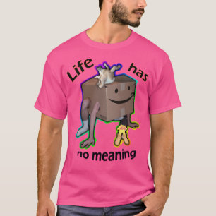 Camiseta La Vida No Tiene Significado