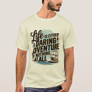Camiseta La Vida O Es Una Aventura Oscura: