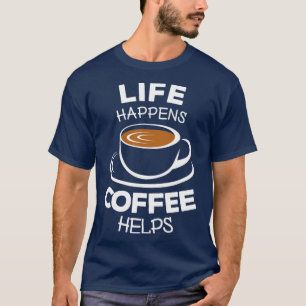 Camiseta La vida pasa café ayuda 1