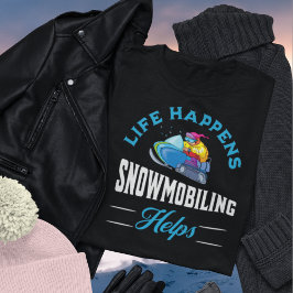 Camiseta La vida pasa con la ayuda de la moto de nieve - Sk