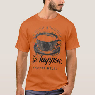 Camiseta La vida pasa con la ayuda del café1