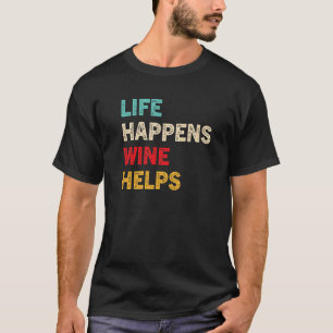 Camiseta La vida pasa con la ayuda del vino, el divertido a