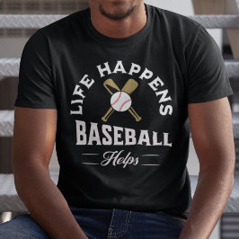 Camiseta La vida pasa cuando el béisbol ayuda