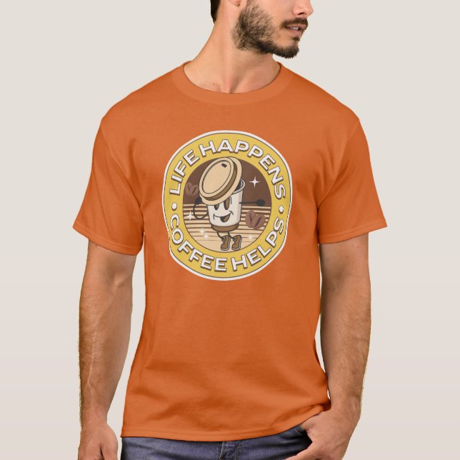 Camiseta La vida pasa cuando el café ayuda (Anverso)