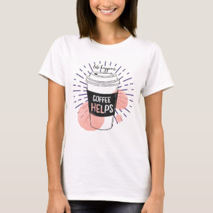 Camiseta La vida pasa cuando el café ayuda