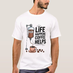 Camiseta La vida pasa cuando el café ayuda a divertirse