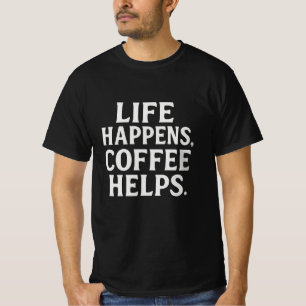 Camiseta La vida pasa, el café ayuda Coffe de tipografía