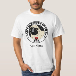 Camiseta La Vida Personalizada De Pug Es Mejor Con Un Pug