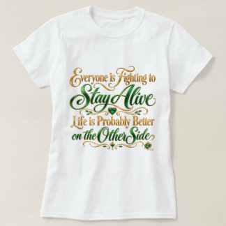 Camiseta la vida probablemente sea mejor al otro lado con l