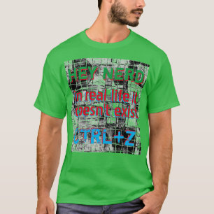 Camiseta La vida real no hay deshacer, versión nerd, verde