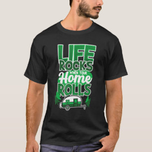 Camiseta La Vida Roca Cuando Tu Hogar Rodea Camping Diciend