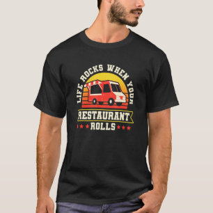 Camiseta La vida rota cuando tu restaurante rota la camione