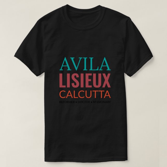 Camiseta La vida sagrada de Teresas - Avila Lisieux Calcutt (Diseño del anverso)