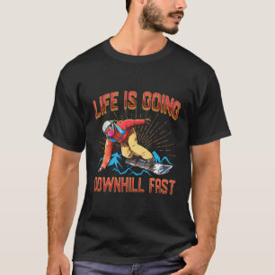 Camiseta La vida se está yendo cuesta abajo: Snowboard de s