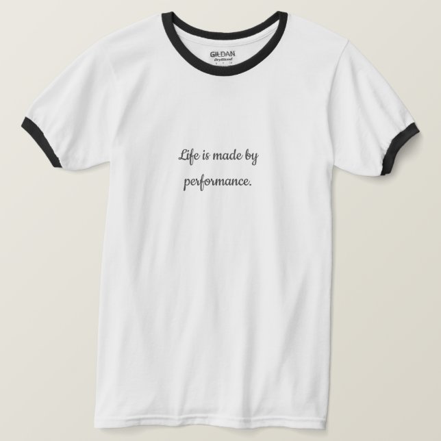 Camiseta La vida se hace por rendimiento | Cita motivadora  (Anverso del diseño)