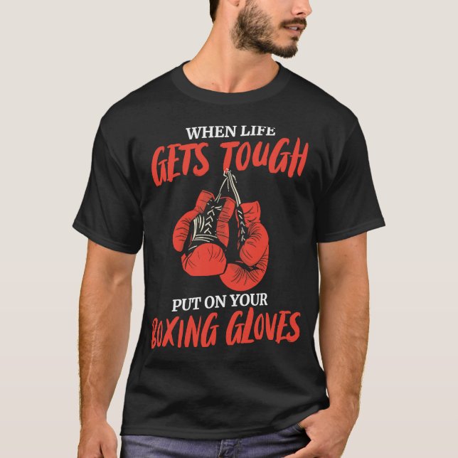 Camiseta La Vida Se Pone Duramente En Tus Guantes De Boxeo (Anverso)