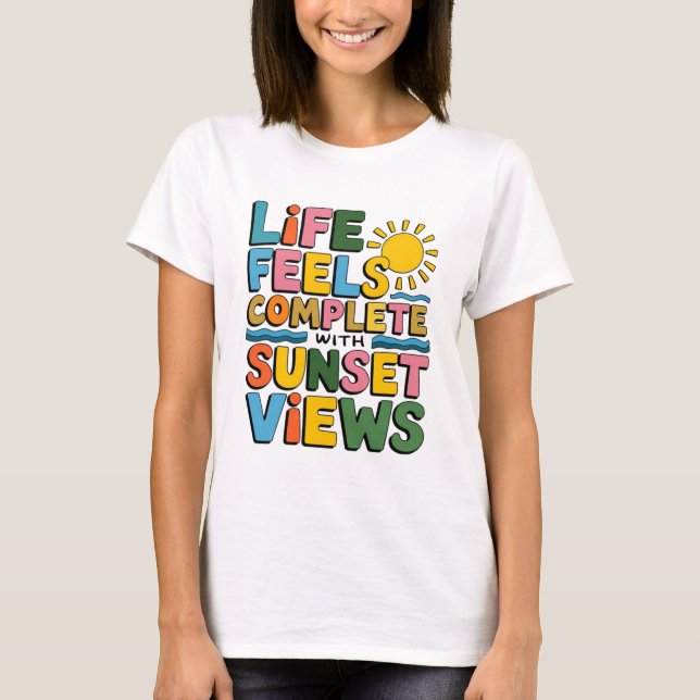Camiseta La vida se siente completa con las vistas de la pu (Anverso)