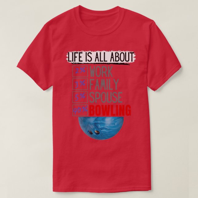 Camiseta La vida se trata de Bowling T (Diseño del anverso)