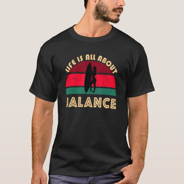 Camiseta La Vida Se Trata De Equilibrar A Las Chicas Surfis (Anverso)