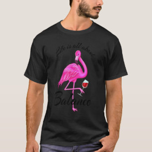 Camiseta La Vida Se Trata De Equilibrar El Flamingo Rosa Ro