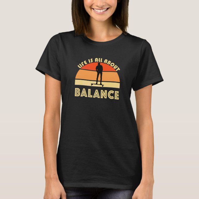 Camiseta La vida se trata de equilibrio Skateboard Longboar (Anverso)