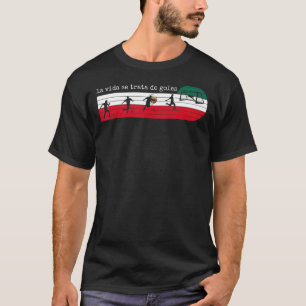 Camiseta La vida se Trata de Goles fútbol mexicano