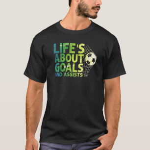 Camiseta La Vida Se Trata De Metas Y Ayuda Al Futbol Soccer