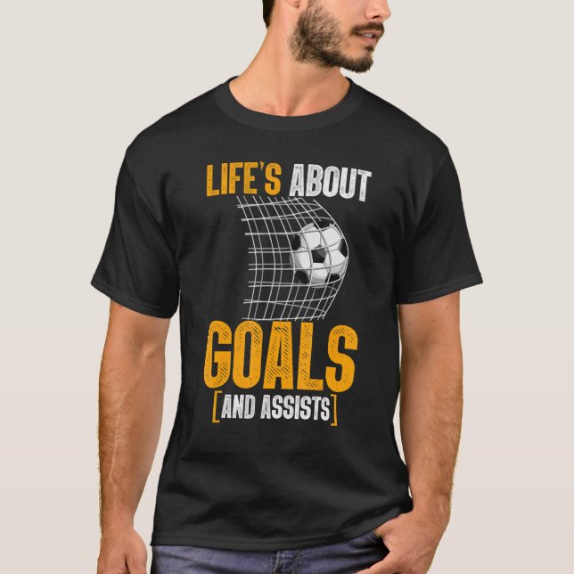 Camiseta La Vida Se Trata De Metas Y Ayuda Al Futbol Soccer (Anverso)