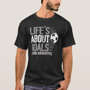 Camiseta La Vida Se Trata De Metas Y Ayuda Al Futbol Soccer