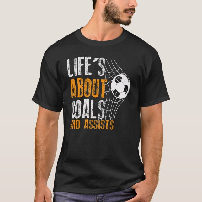 Camiseta La Vida Se Trata De Objetivos Y Ayuda A Futbol Soc (Anverso)