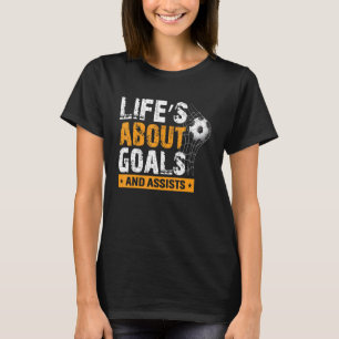 Camiseta La Vida Se Trata De Objetivos Y Ayuda A Los Jugado