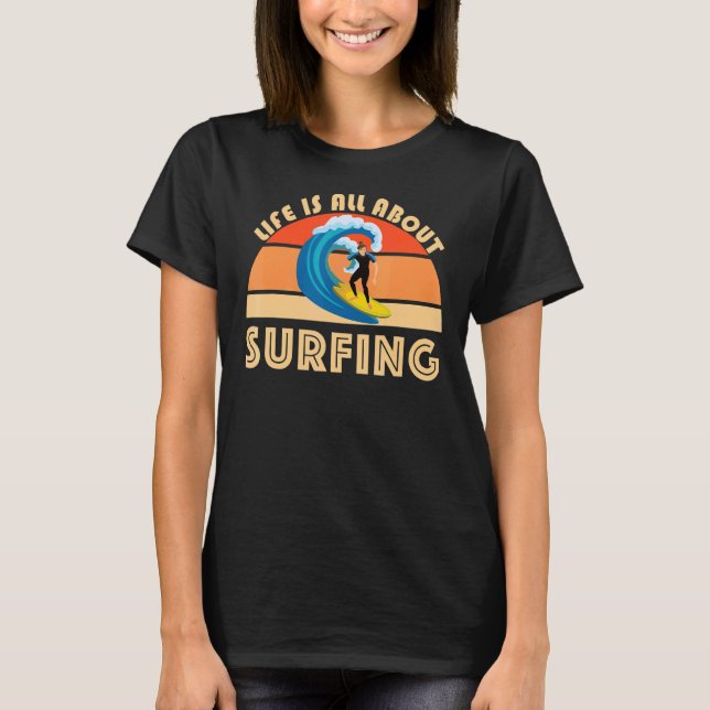 Camiseta La Vida Se Trata De SurfBoard Wave Beach Sum (Anverso)